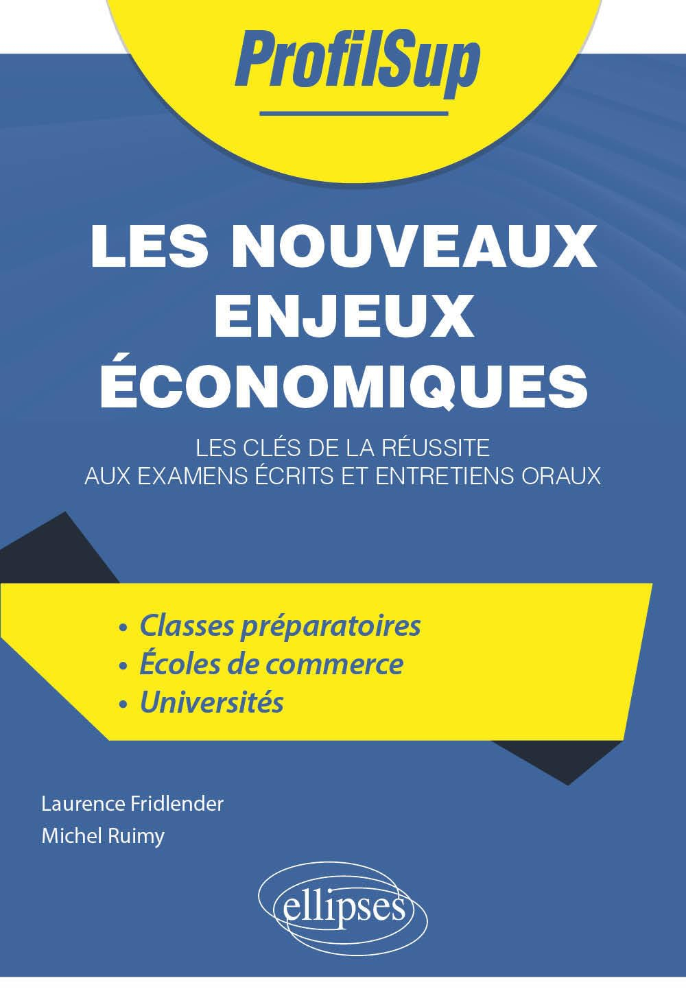 Les nouveaux enjeux économiques : les clés de la réussite aux examens écrits et entretiens oraux : c