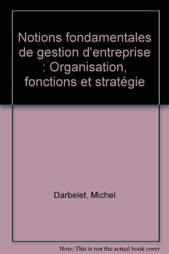 Gestion d'entreprises : organisation, fonctions, stratégies : enseignement supérieur
