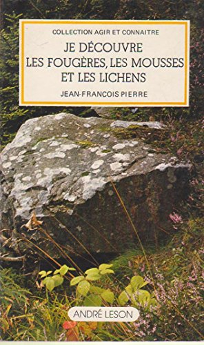 je découvre les fougères, les mousses et les lichens