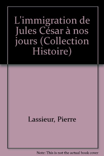 L'immigration de Jules César à nos jours