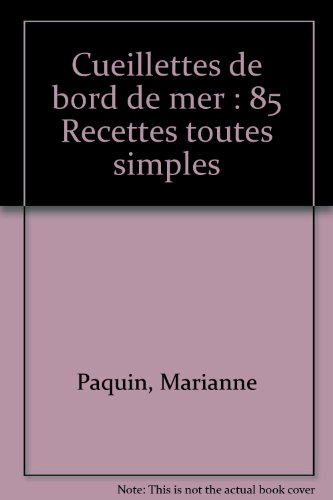 Cueillettes de bord de mer : 85 recettes toutes simples