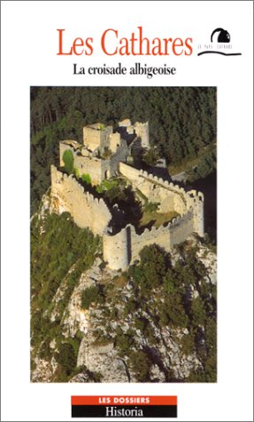 Les Cathares : la croisade albigeoise