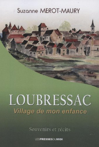 Loubressac, village de mon enfance : souvenirs et récits