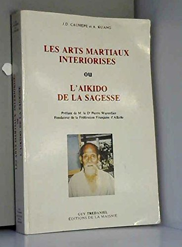 Les Arts martiaux intériorisés ou l'Aïkido de la sagesse