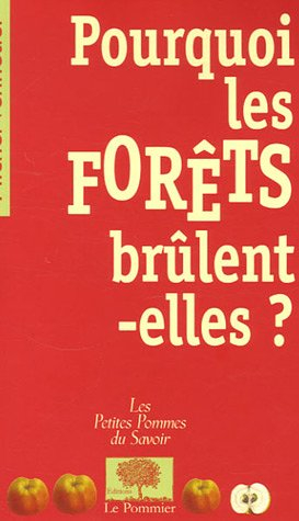 Pourquoi les forêts brûlent-elles ?