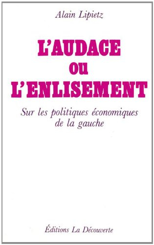 L'Audace ou l'enlisement : sur les politiques économiques de la gauche