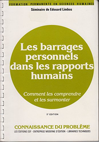 Les barrages personnels dans les rapports humains : comment les comprendre et les surmonter