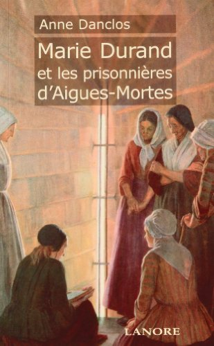 Marie Durand et les prisonnières d'Aigues-Mortes