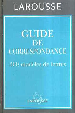 Guide de correspondance : 500 modèles de lettres
