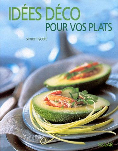 Idées déco pour vos plats