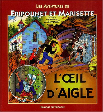 Les aventures de Fripounet et Marisette. Vol. 7. L'oeil de l'aigle