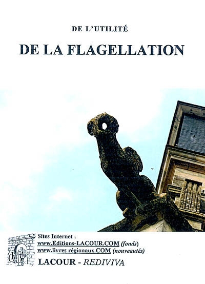 De l'utilité de la flagellation dans la médecine et dans les plaisirs du mariage et des fonctions de