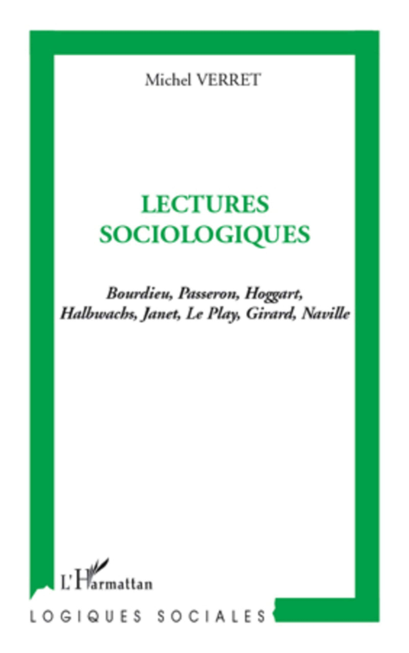 Lectures sociologiques : Bourdieu, Passeron, Hoggart, Halbwachs, Janet, Le Play, Girard, Naville