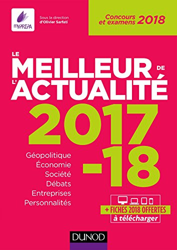 Le meilleur de l'actualité 2017-18 : géopolitique, économie, société, débats, entreprises, personnal