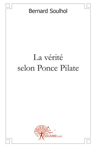 la vérité selon ponce pilate