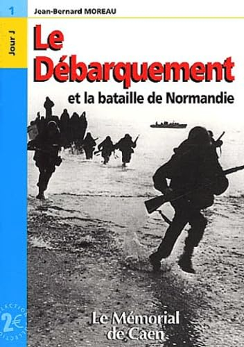 Le débarquement et la bataille de Normandie