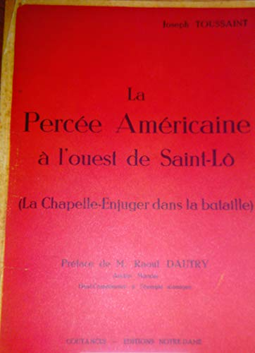 La percée américaine à l'ouest de Saint-Lô : la Chapelle-Enjuger dans la bataille