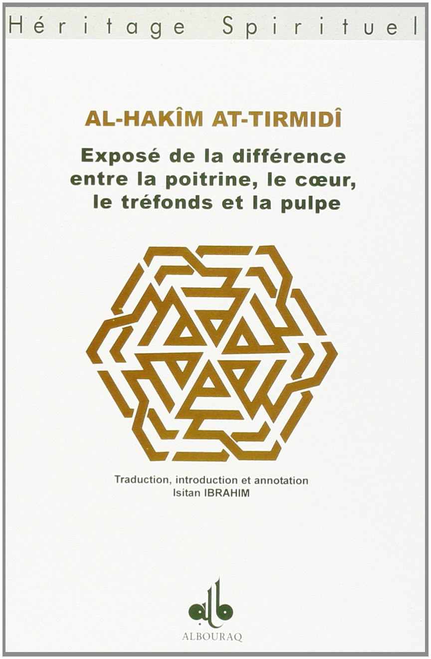 Exposé de la différence entre la poitrine, le coeur, le tréfonds et la pulpe. Bayân al-farq bayna as