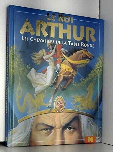 Le roi Arthur : les chevaliers de la Table ronde