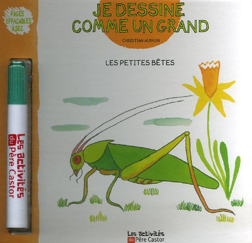 Je dessine comme un grand. Les petites bêtes