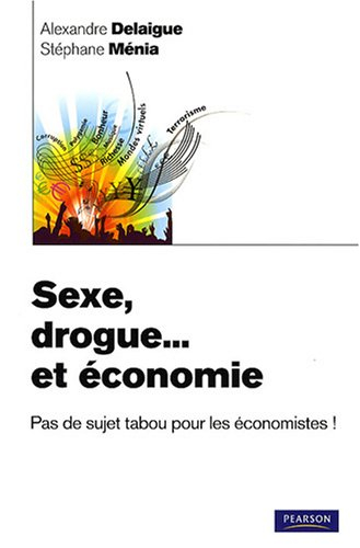 Sexe, drogue... et économie : pas de sujet tabou pour les économistes !