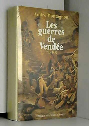 Les Guerres de Vendée : 1793-1832