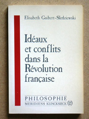 Idéaux et conflits dans la Révolution française
