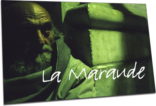 La Maraude : c'est pour cela que tout homme est né...