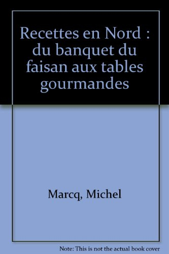 Recettes en Nord : du banquet du faisan aux tables gourmandes