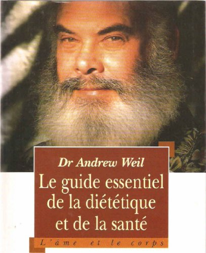 Le guide essentiel de la diététique et de la santé