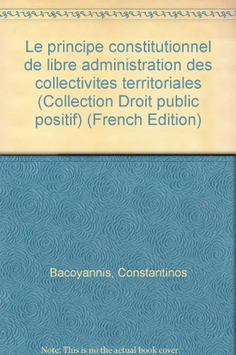 Le Principe constitutionnel de libre administration des collectivités territoriales