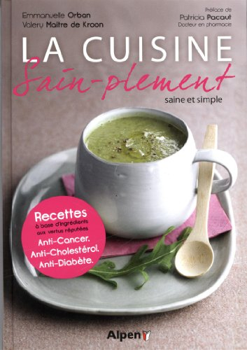 La cuisine sain-plement : saine et simple