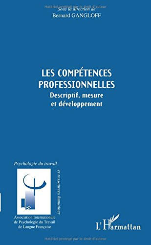 Les compétences professionnelles : descriptif, mesure et développement