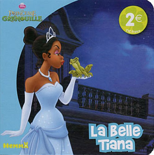 La belle Tiana : la princesse et la grenouille