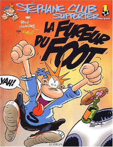 stéphane club supporter tome 1 : la fureur du foot