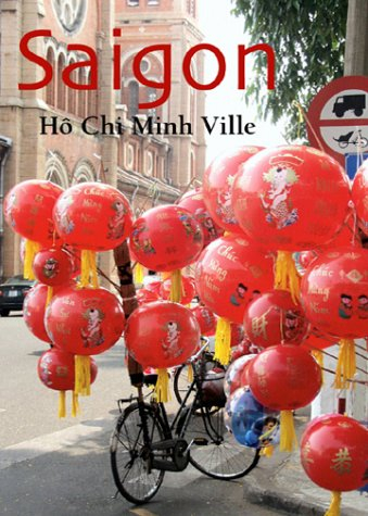 Saigon : Ho Chi Minh-Ville
