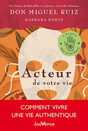 Acteur de votre vie : comment vivre une vie authentique