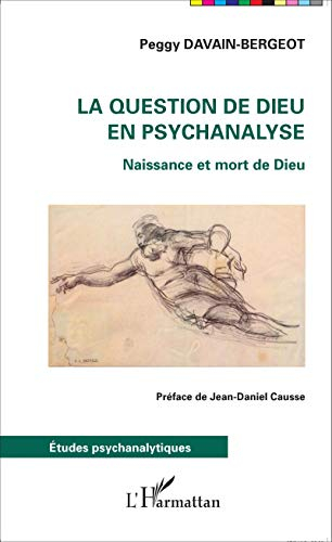 La question de Dieu en psychanalyse : naissance et mort de Dieu
