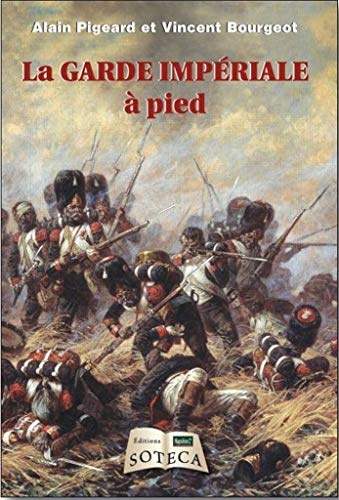 La Garde impériale à pied