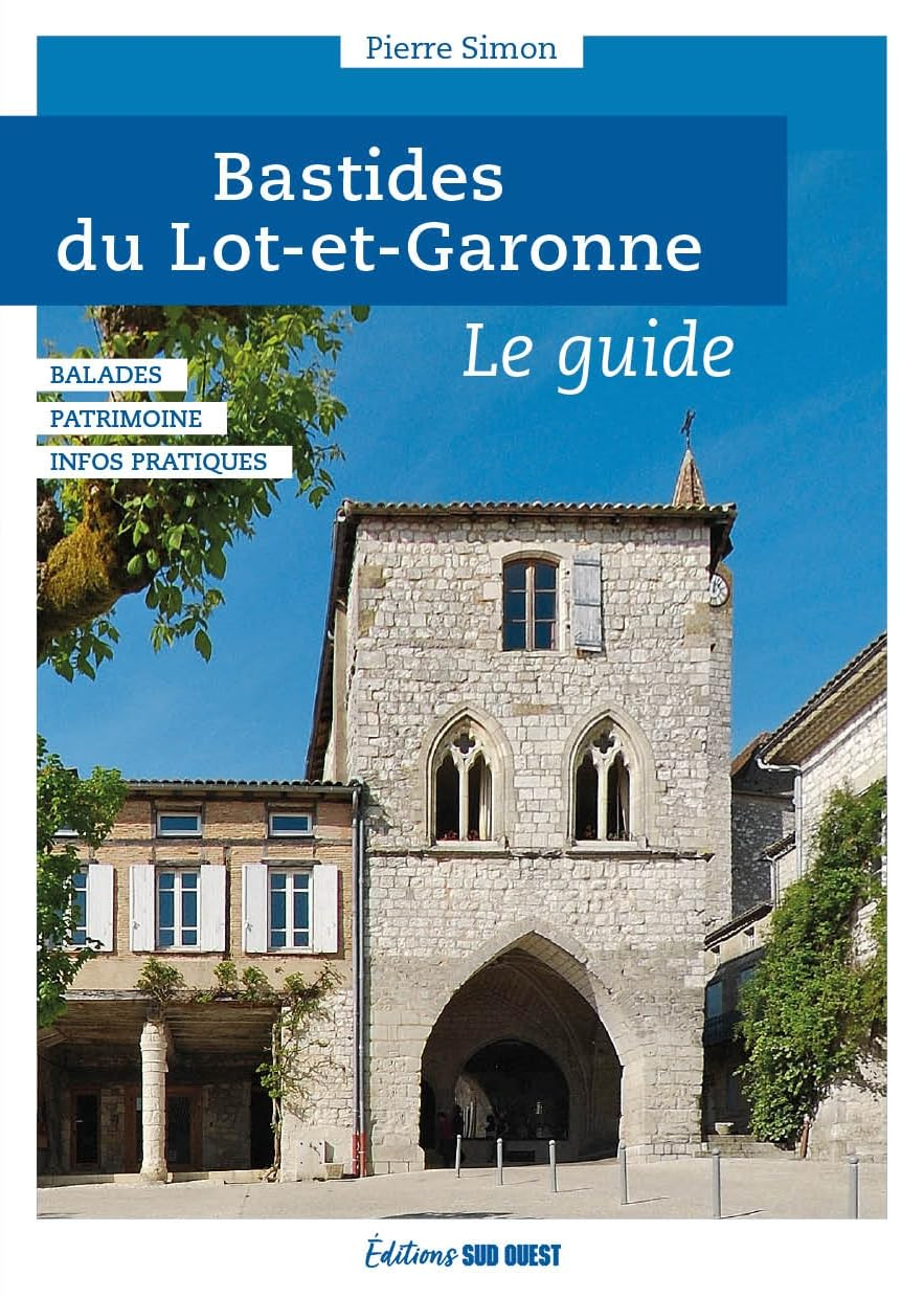 Bastides du Lot-et-Garonne : le guide