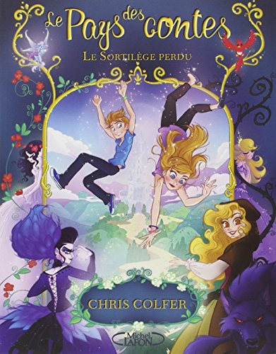 Le Pays des contes. Vol. 1. Le sortilège perdu