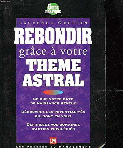 Réussir grâce à votre thème astral