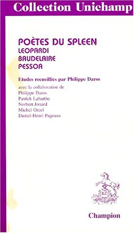 Poètes du spleen : Leopardi, Baudelaire, Pessoa