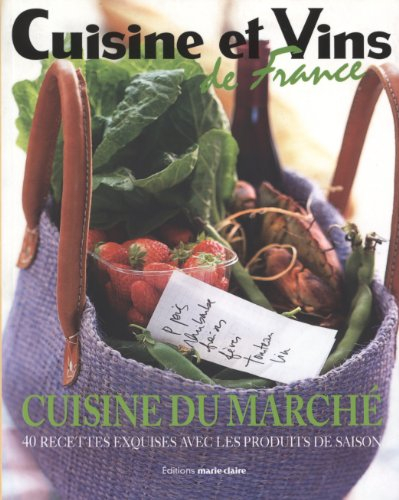Cuisine du marché : 40 recettes exquises avec les produits de saison