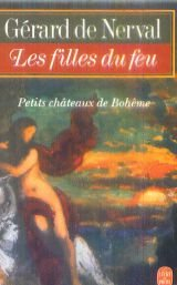 les filles du feu. (suivi de) petits châteaux de bohême