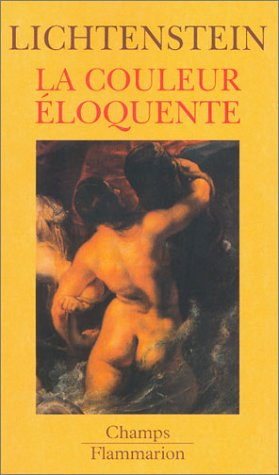 La couleur éloquente : rhétorique et peinture à l'âge classique