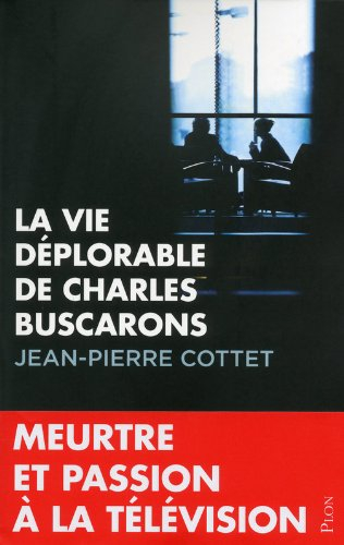 La vie déplorable de Charles Buscarons