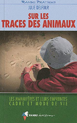 Sur les traces des animaux : les mammifères et leurs empreintes, cadre et mode de vie