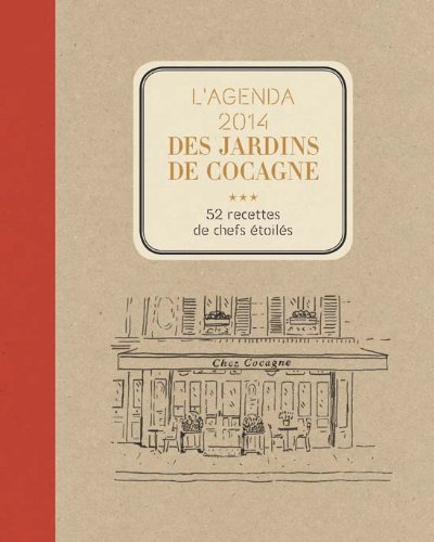 L'agenda 2014 des jardins de Cocagne : 52 recettes de chefs étoilés