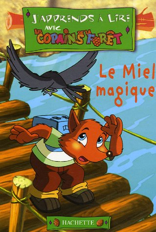 J'apprends à lire avec les copains de la forêt. Vol. 2007. Le miel qui guérit